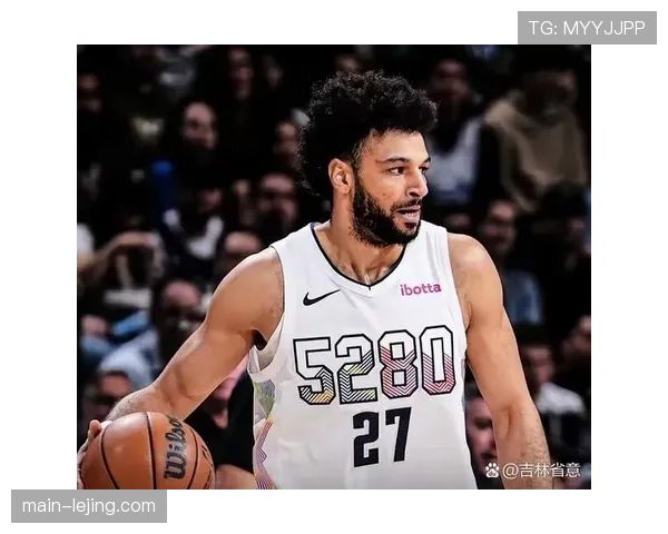 穆雷下半场哑火成失利关键 掘金后卫需提升比赛稳定性